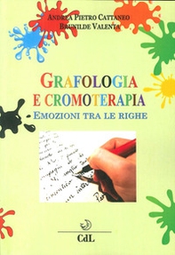 Grafologia e cromoterapia. Emozioni tra le righe - Librerie.coop