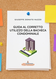 Guida al corretto utilizzo della bacheca condominiale. Modalità di utilizzo, divieti e sanzioni - Librerie.coop