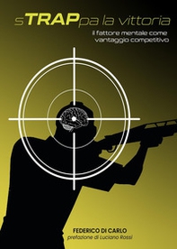 Strappa la vittoria. Il fattore mentale come vantaggio competitivo - Librerie.coop
