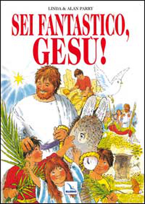 Sei fantastico, Gesù! - Librerie.coop Sei fantastico, Gesù! - Librerie.coop