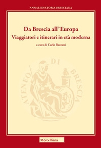 Da Brescia all'Europa. Viaggiatori e itinerari in età moderna - Librerie.coop