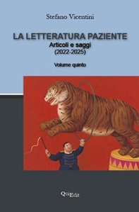 Letteratura paziente V. Articoli e saggi (2022-2025) - Librerie.coop