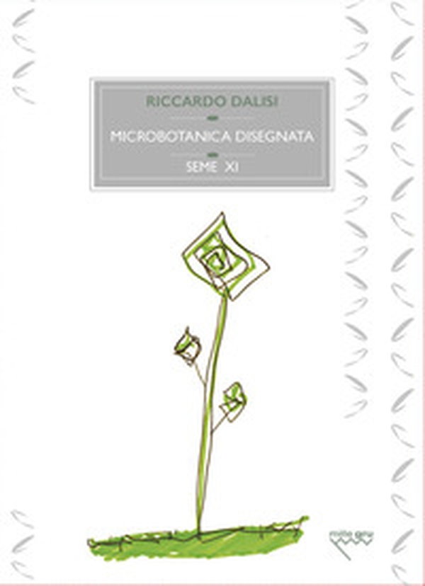 Microbotanica disegnata. Le erbe minori spontanee, sottoproletarie - Librerie.coop Microbotanica disegnata. Le erbe minori spontanee, sottoproletarie - Librerie.coop