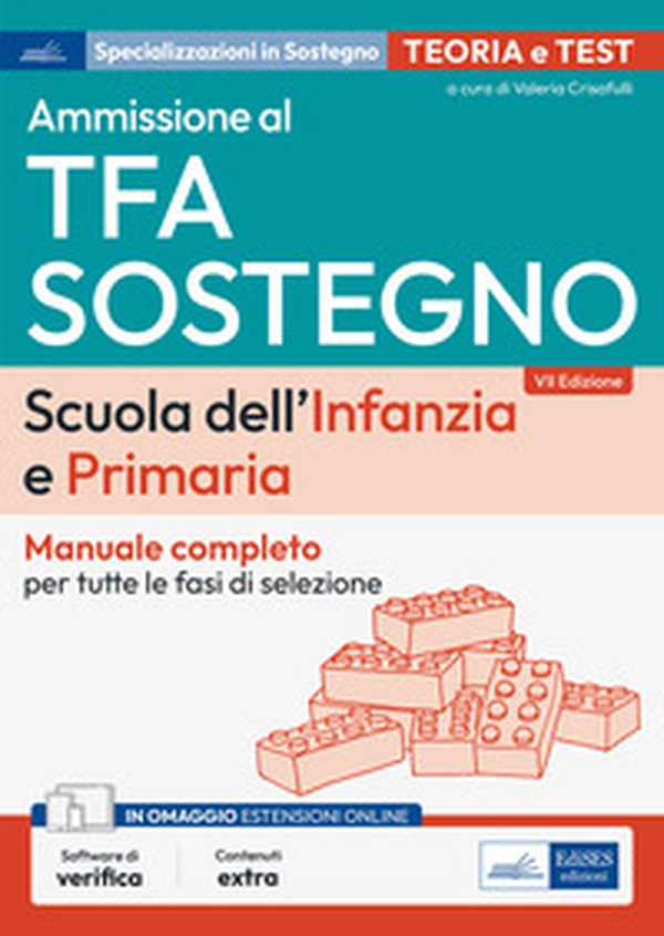 Ammissione al TFA sostegno. Scuola dell'infanzia e primaria. Manuale completo per tutte le fasi di selezione - Librerie.coop
