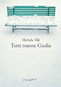 Tutti tranne Giulia - Librerie.coop