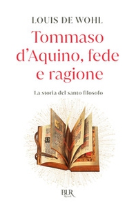 Tommaso d'Aquino, fede e ragione. La storia del santo filosofo - Librerie.coop