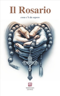 Il rosario. Cosa c'è da sapere - Librerie.coop