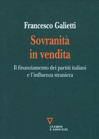 Sovranità in vendita. Il finanziamento dei partiti italiani e l'influenza straniera - Librerie.coop
