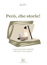 Però, che storie! I racconti del comitato di Brindisi della Società «Dante Alighieri» - Librerie.coop