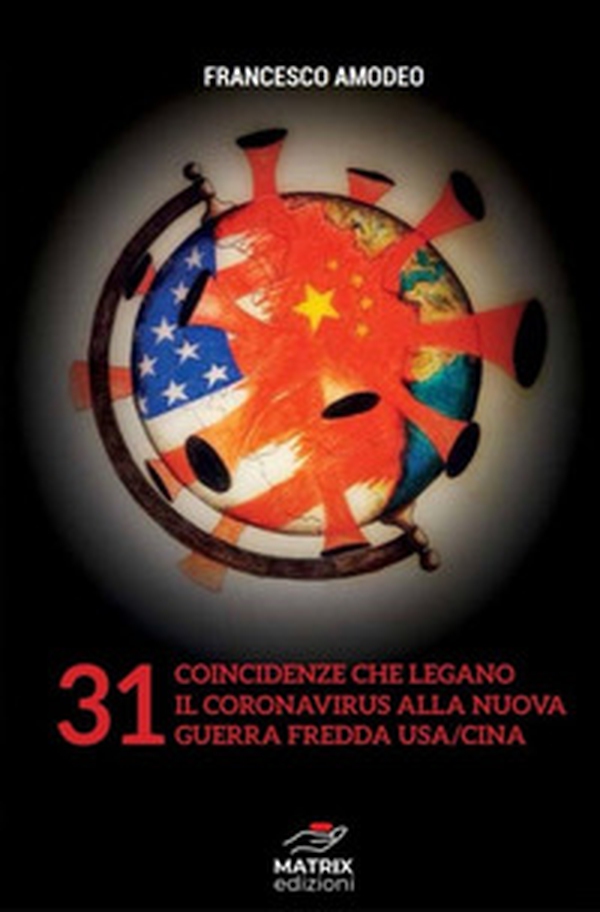 31 coincidenze sul coronavirus e sulla nuova guerra fredda USA/Cina - Librerie.coop 31 coincidenze sul coronavirus e sulla nuova guerra fredda USA/Cina - Librerie.coop