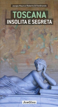 Toscana insolita e segreta - Librerie.coop