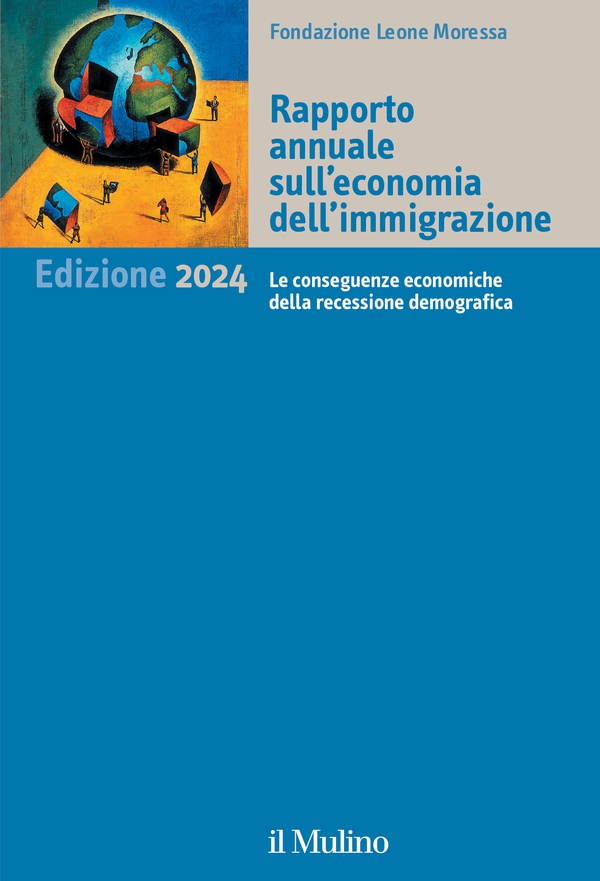 Rapporto annuale sull'economia dell'immigrazione. Edizione 2024 - Librerie.coop Rapporto annuale sull'economia dell'immigrazione. Edizione 2024 - Librerie.coop