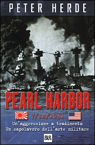 Pearl Harbor. Un'aggressione a tradimento. Un capolavoro dell'arte militare - Librerie.coop
