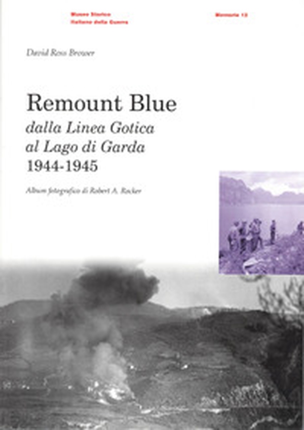 Remount Blue. Dalla linea gotica al Lago di Garda 1944-1945 - Librerie.coop Remount Blue. Dalla linea gotica al Lago di Garda 1944-1945 - Librerie.coop