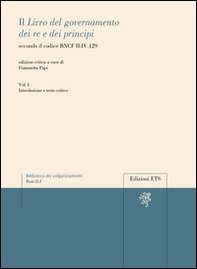 Il «libro del governamento dei re e dei principi» secondo il codice BNCF II.IV.129 - Vol. 1 - Librerie.coop