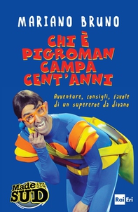 Chi è Pigroman campa cent'anni. - Librerie.coop