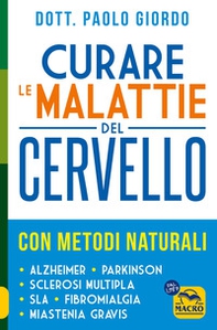 Curare le malattie del cervello con metodi naturali - Librerie.coop Curare le malattie del cervello con metodi naturali - Librerie.coop