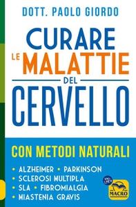 Curare le malattie del cervello con metodi naturali - Librerie.coop