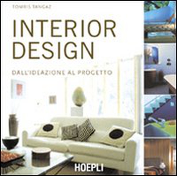 Interior design. Dall'ideazione al progetto - Librerie.coop Interior design. Dall'ideazione al progetto - Librerie.coop
