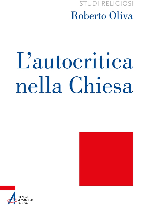 L' autocritica nella Chiesa. Dalla conversione ecclesiale alla liberazione integrale - Librerie.coop L' autocritica nella Chiesa. Dalla conversione ecclesiale alla liberazione integrale - Librerie.coop