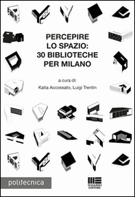 Percepire lo spazio. 30 biblioteche per Milano - Librerie.coop