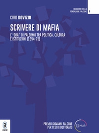 Scrivere di mafia. «L'Ora» di Palermo tra politica, cultura e istituzioni (1974-75) - Librerie.coop