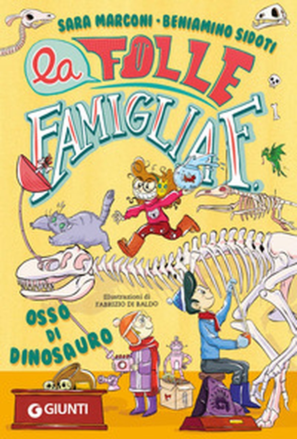 Osso di dinosauro. La folle famiglia F. - Vol. 2 - Librerie.coop Osso di dinosauro. La folle famiglia F. - Vol. 2 - Librerie.coop