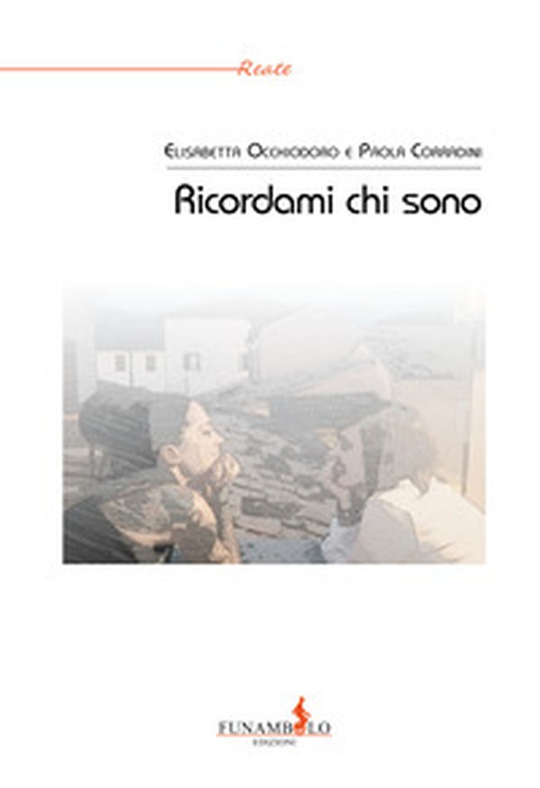 Ricordami chi sono - Librerie.coop Ricordami chi sono - Librerie.coop