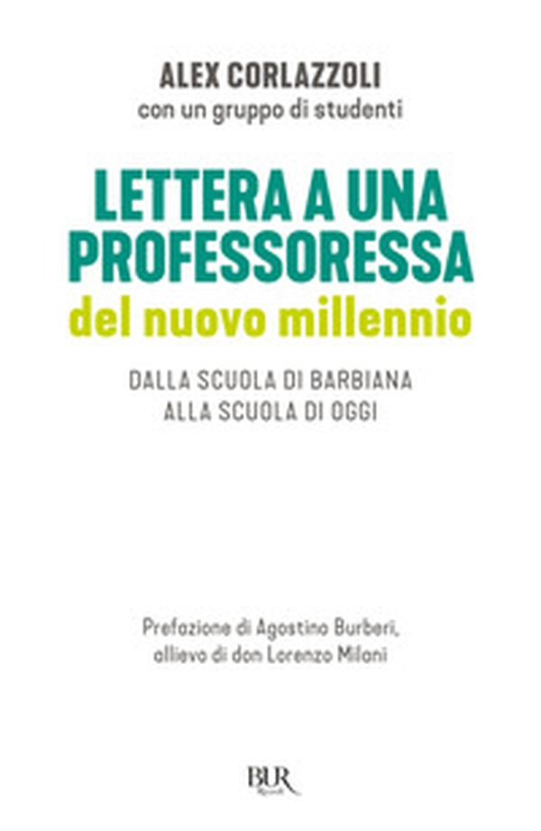 Lettera a una professoressa del nuovo millennio. Dalla scuola di Barbiana alla scuola di oggi - Librerie.coop Lettera a una professoressa del nuovo millennio. Dalla scuola di Barbiana alla scuola di oggi - Librerie.coop