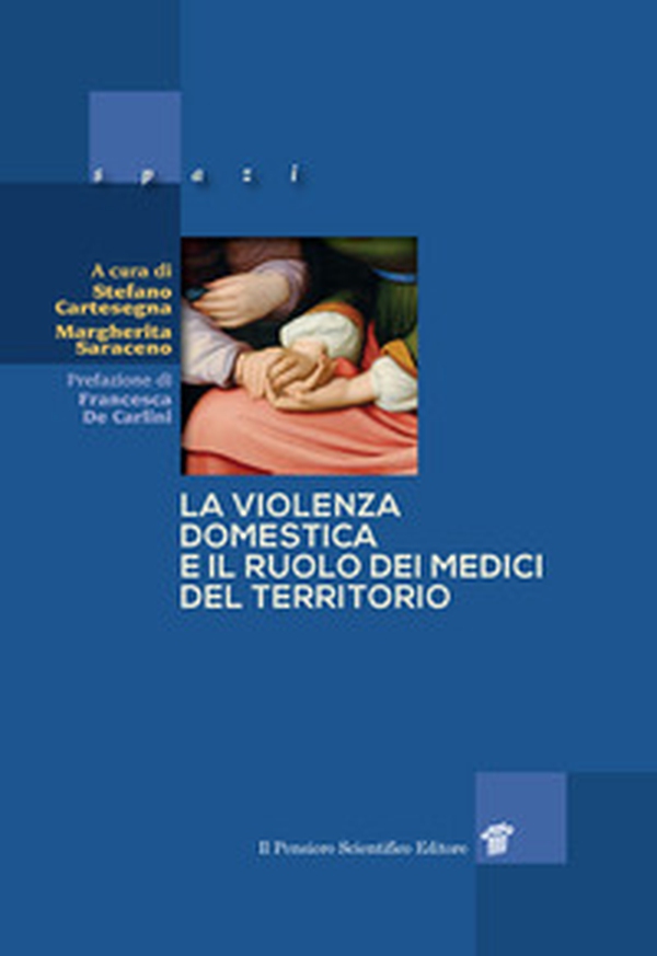 La violenza domestica e il ruolo dei medici del territorio - Librerie.coop La violenza domestica e il ruolo dei medici del territorio - Librerie.coop