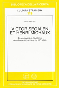 Victor Segalen et Henri Michaux: leux visages de l'exotisme dans la poésie française du XX/e siècle - Librerie.coop