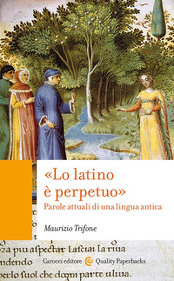 «Lo latino è perpetuo». Parole attuali di una lingua antica - Librerie.coop «Lo latino è perpetuo». Parole attuali di una lingua antica - Librerie.coop