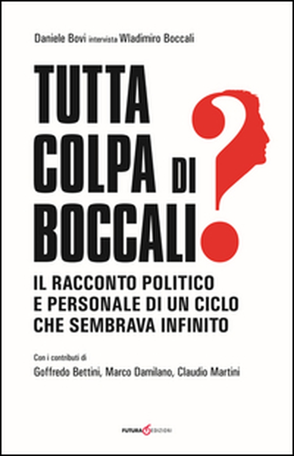 Tutta colpa di Boccali? Il racconto politico e personale di un ciclo che sembrava infinito - Librerie.coop Tutta colpa di Boccali? Il racconto politico e personale di un ciclo che sembrava infinito - Librerie.coop