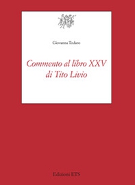 Commento al libro XXV di Tito Livio - Librerie.coop
