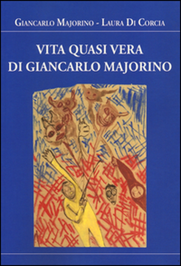 Vita quasi vera di Giancarlo Majorino - Librerie.coop Vita quasi vera di Giancarlo Majorino - Librerie.coop