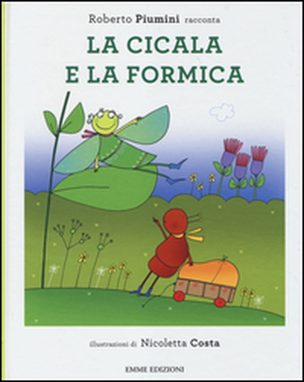 La cicala e la formica - Librerie.coop La cicala e la formica - Librerie.coop