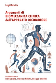 Argomenti di biomeccanica clinica dell'apparato locomotore - Librerie.coop