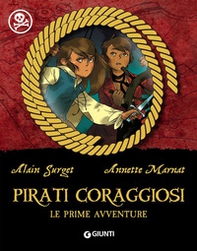 Pirati coraggiosi. Le prime avventure - Librerie.coop
