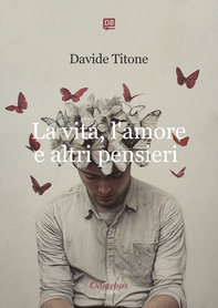 La vita, l’amore e altri pensieri - Librerie.coop