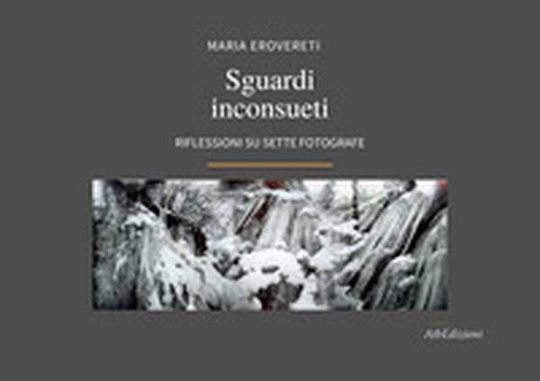 Sguardi inconsueti. Riflessioni su sette fotografe - Librerie.coop Sguardi inconsueti. Riflessioni su sette fotografe - Librerie.coop