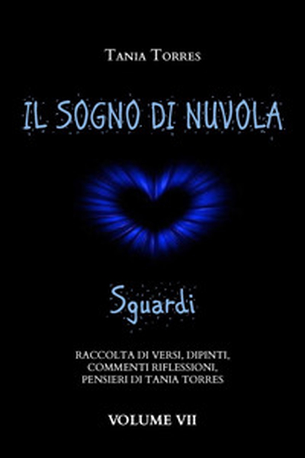 Il sogno di nuvola. Sguardi - Vol. 7 - Librerie.coop Il sogno di nuvola. Sguardi - Vol. 7 - Librerie.coop
