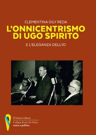 L'onnicentrismo di Ugo Spirito e l'eleganza dell'io - Librerie.coop