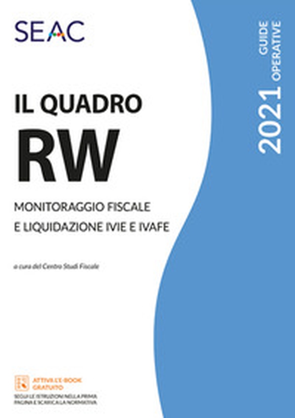 Il quadro RW 2021. Monitoraggio fiscale e liquidazione IVIE e IVAFE - Librerie.coop Il quadro RW 2021. Monitoraggio fiscale e liquidazione IVIE e IVAFE - Librerie.coop