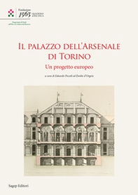 Il Palazzo dell'Arsenale di Torino. Un progetto europeo. Ediz. italiana e francese - Librerie.coop Il Palazzo dell'Arsenale di Torino. Un progetto europeo. Ediz. italiana e francese - Librerie.coop