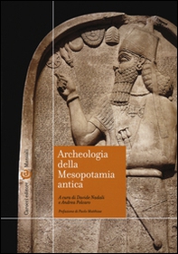 Archeologia della Mesopotamia antica - Librerie.coop