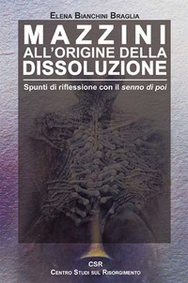 Mazzini all'origine della dissoluzione. Spunti di riflessione con il senno di poi - Librerie.coop Mazzini all'origine della dissoluzione. Spunti di riflessione con il senno di poi - Librerie.coop
