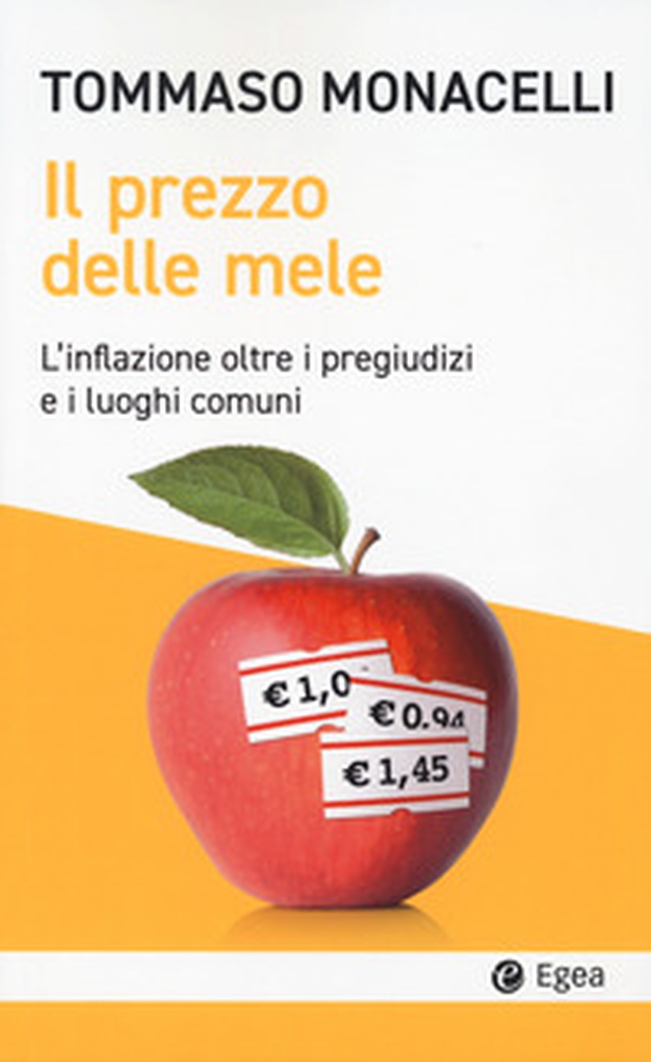 Il prezzo delle mele. L'inflazione oltre i pregiudizi e i luoghi comuni - Librerie.coop Il prezzo delle mele. L'inflazione oltre i pregiudizi e i luoghi comuni - Librerie.coop