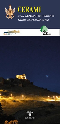 Cerami. Una gemma tra i monti. Guida storico-artistica - Librerie.coop