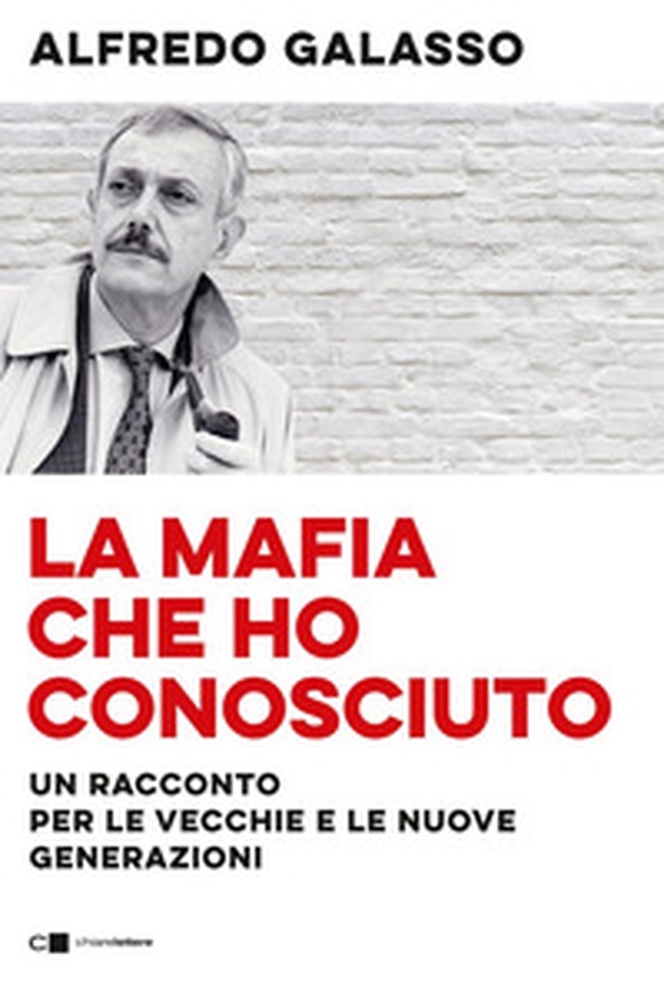 La mafia che ho conosciuto. Un racconto per le vecchie e le nuove generazioni - Librerie.coop La mafia che ho conosciuto. Un racconto per le vecchie e le nuove generazioni - Librerie.coop