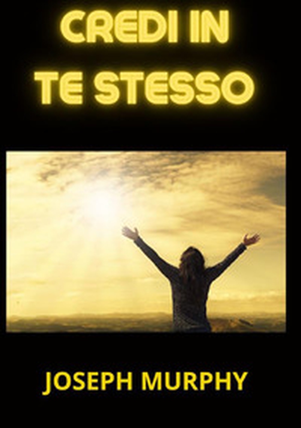 Credi in te stesso - Librerie.coop Credi in te stesso - Librerie.coop